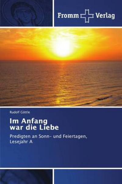 Im Anfang war die Liebe