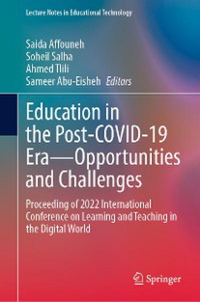 Education in the Post-COVID-19 Era—Opportunities and Challenges