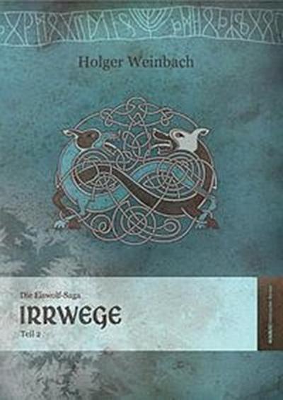 Die Eiswolf-Saga / Die Eiswolf-Saga. Teil 2: Irrwege
