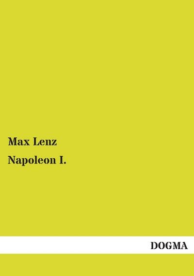 Napoleon I. - Max Lenz