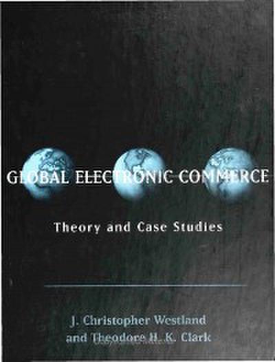 Global Electronic Commerce - Theory and Case Studies