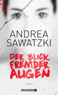 Der Blick fremder Augen von Andrea Sawatzki | Ebook