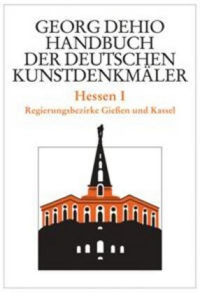 Georg Dehio: Dehio - Handbuch der deutschen Kunstdenkmäler Hessen. Tl.1