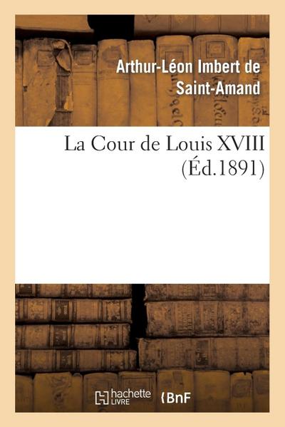 La Cour de Louis XVIII