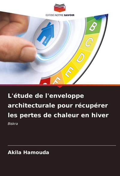 L’étude de l’enveloppe architecturale pour récupérer les pertes de chaleur en hiver
