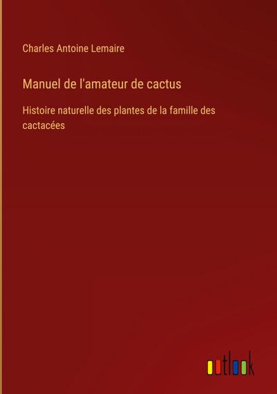 Manuel de l’amateur de cactus