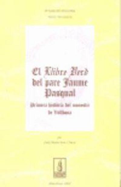 El "Llibre Verd" del pare Jaume Pascual : primera història del monestir de Vallbona