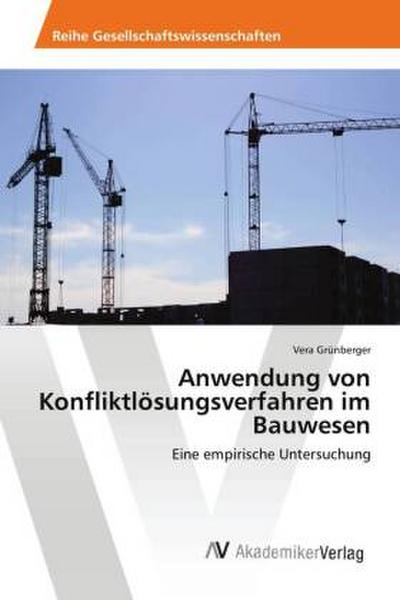 Anwendung von Konfliktlösungsverfahren im Bauwesen