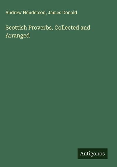 Scottish Proverbs, Collected and Arranged