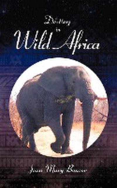 Destiny in Wild Africa