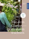 Mit dem Garten gemeinsam wachsen von Annette Born | Ebook