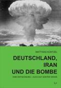 Deutschland, Iran und die Bombe: Eine Entgegnung - auch auf Günter Grass