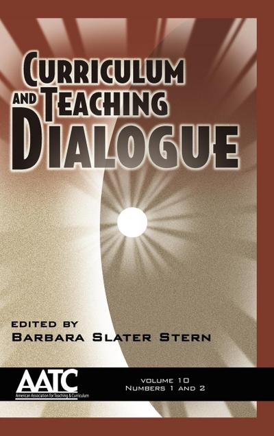 Curriculum and Teaching Dialogue - Volume 10 Issues 1&2 (Hc)