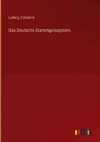 Das Deutsche Stammgutssystem