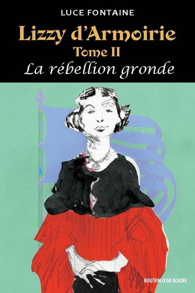 Lizzy d’Armoirie Tome II - La rebellion gronde