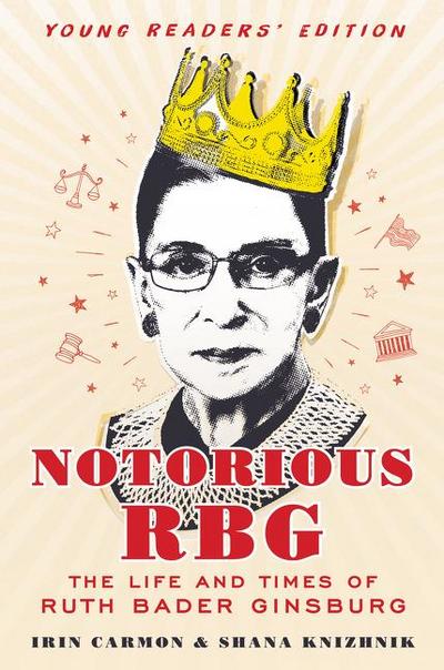 Notorious RBG: Young Readers’ Edition