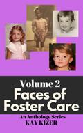 The Faces of Foster Care Volume II