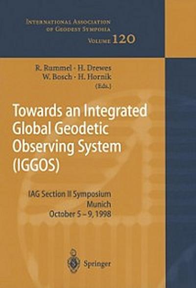 Towards an Integrated Global Geodetic Observing System (IGGOS)
