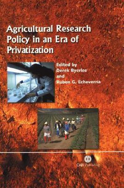 Agricultural Research Policy in an Era of Privatization