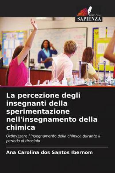 La percezione degli insegnanti della sperimentazione nell’insegnamento della chimica