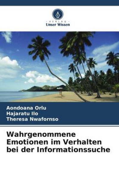 Wahrgenommene Emotionen im Verhalten bei der Informationssuche