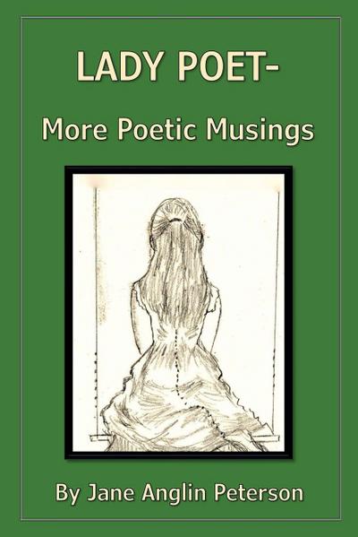 Lady Poet - More Poetic Musings