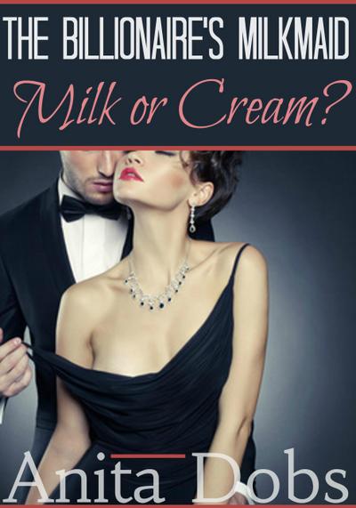 The Billionaire’s Milkmaid - Milk or Cream?