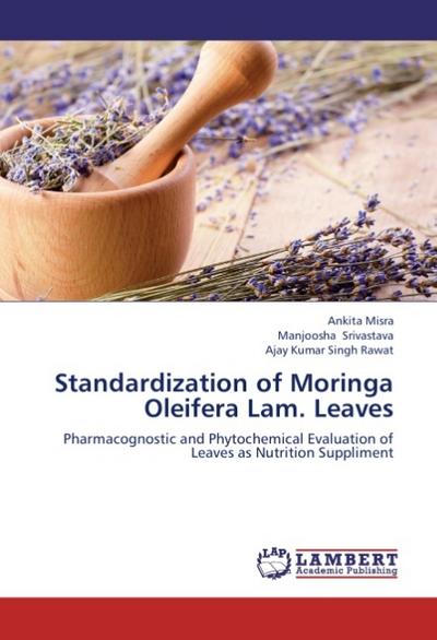 Standardization of Moringa Oleifera Lam.Leaves
