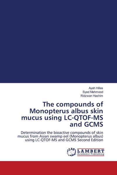 The compounds of Monopterus albus skin mucus using LC-QTOF-MS and GCMS