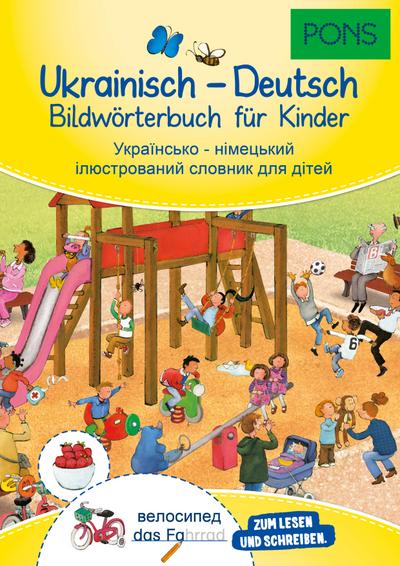 PONS Bildwörterbuch Ukrainisch - Deutsch für Kinder: Wörterbuch für Kinder in Vorschule und Grundschule mit Ukrainisch als Muttersprache