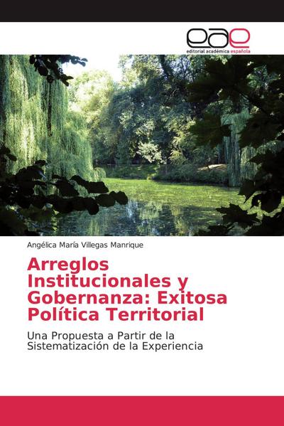 Arreglos Institucionales y Gobernanza: Exitosa Política Territorial