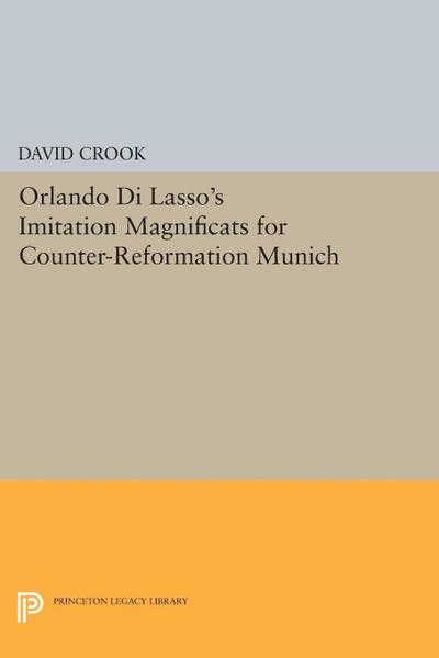 Orlando di Lasso’s Imitation Magnificats for Counter-Reformation Munich