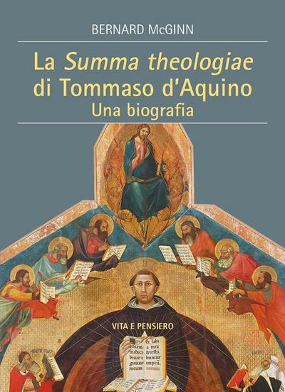La Summa Theologiae di Tommaso D’Aquino. Una biografia