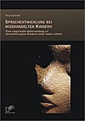 Sprachentwicklung bei misshandelten Kindern: Eine 