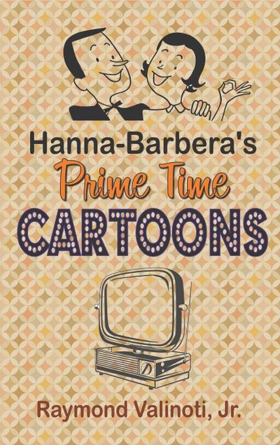 Hanna Barbera’s Prime Time Cartoons (hardback)
