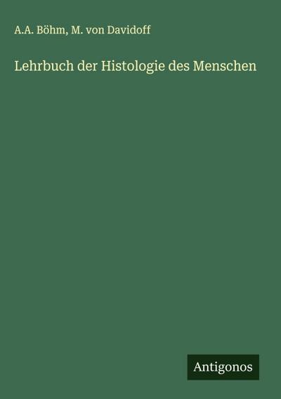 Lehrbuch der Histologie des Menschen
