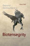 Beyond Biomechanics - Biotensegrity