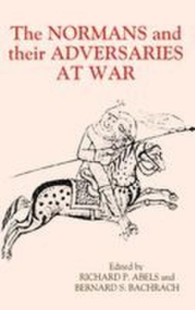 The Normans and Their Adversaries at War