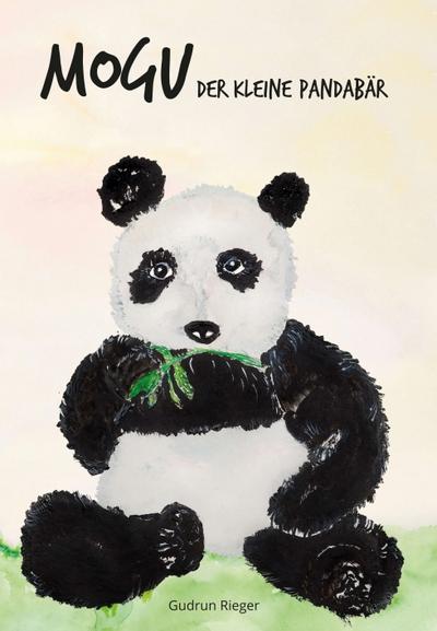 Mogu, der kleine Pandabär: Was sich kleine Bären wünschen