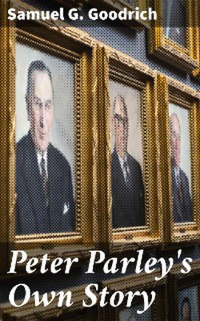 Peter Parley’s Own Story