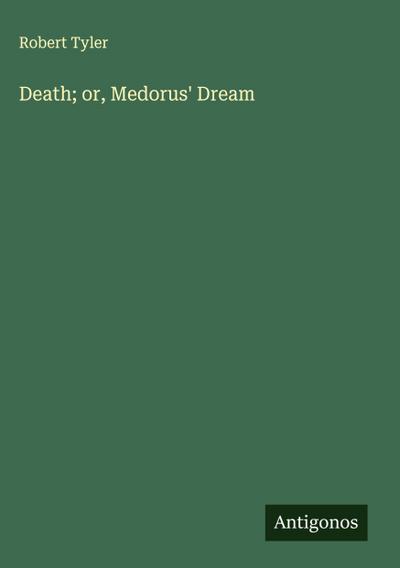 Death; or, Medorus’ Dream