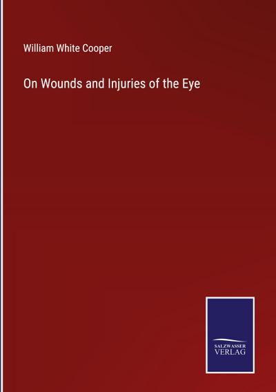 On Wounds and Injuries of the Eye