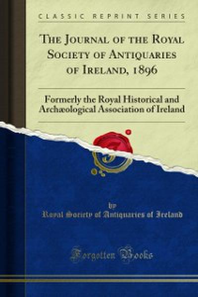 The Journal of the Royal Society of Antiquaries of Ireland, 1896