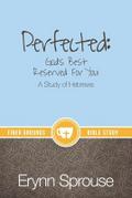 Perfected: God’s Best Reserved For You
