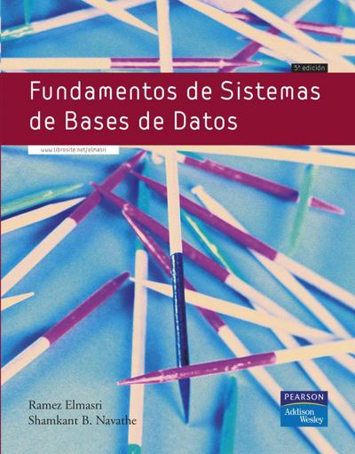 Navathe, S: Fundamentos de sistemas de bases de datos, 5ª ed