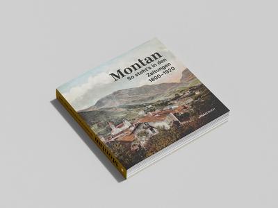 Montan: So steht’s in den Zeitungen 1800 - 1920
