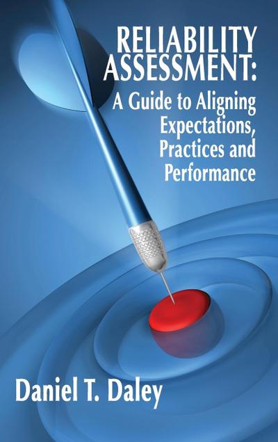 Reliability Assessment: A Guide to Aligning Expectations, Practices, and Performance