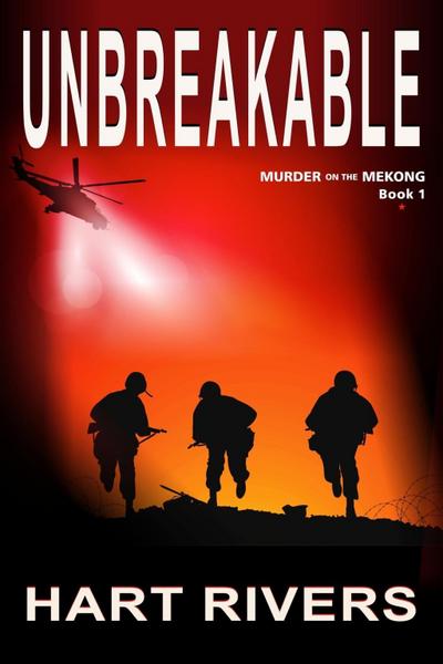 UNBREAKABLE (Murder on the Mekong, Book 1)
