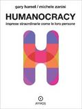Humanocracy. Imprese straordinarie come le loro persone