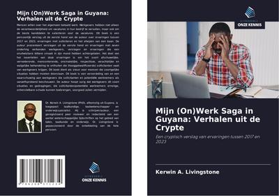 Mijn (On)Werk Saga in Guyana: Verhalen uit de Crypte